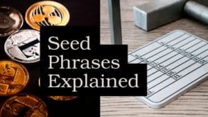 Seed Phrases Explained