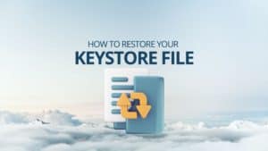 Restore Your Keystore File Feature