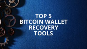 Top 5 Bitcoin Wallet Recovery Tools