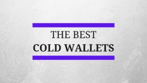 The Best Cold Wallets